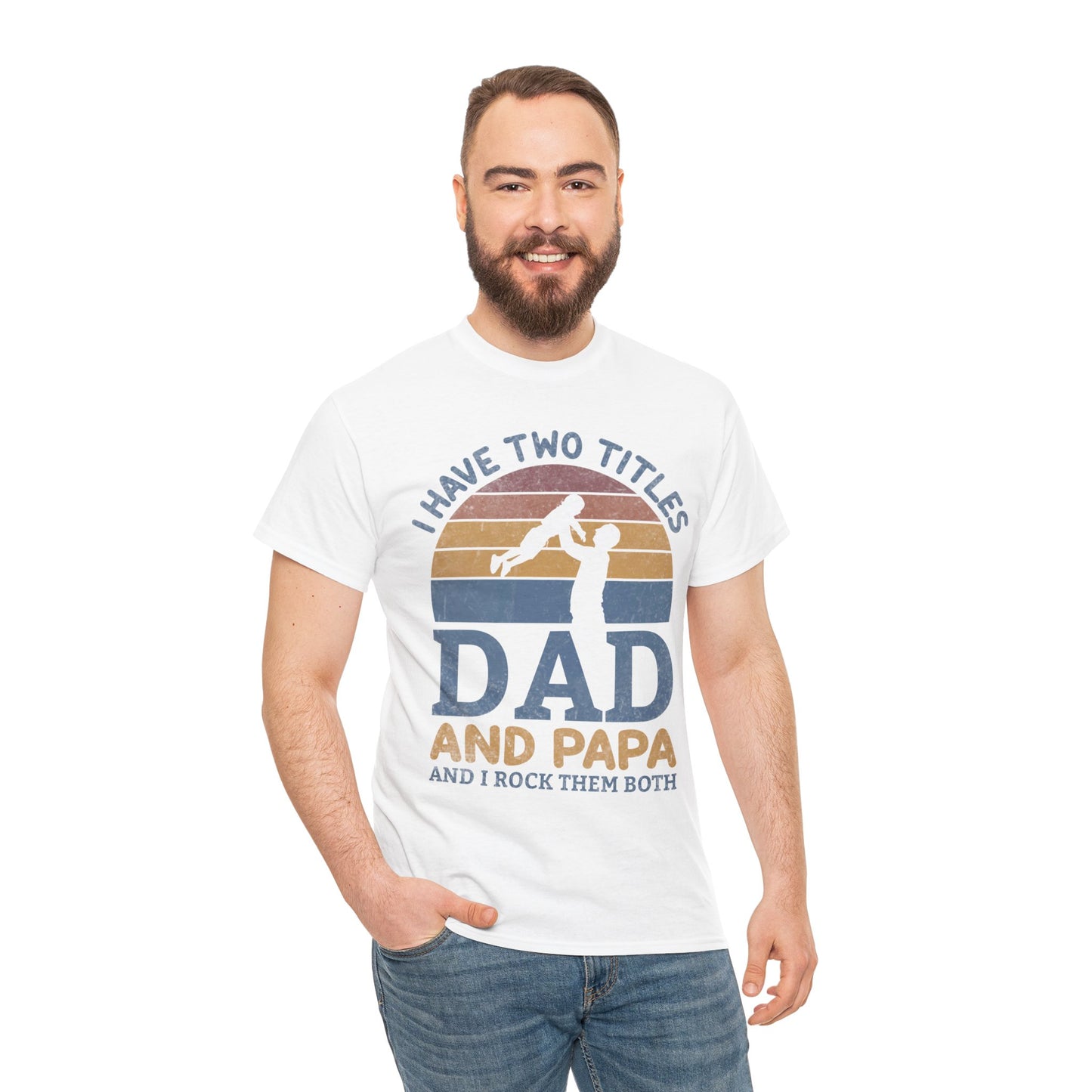 I Have Two Title Dad And Papa Shirt