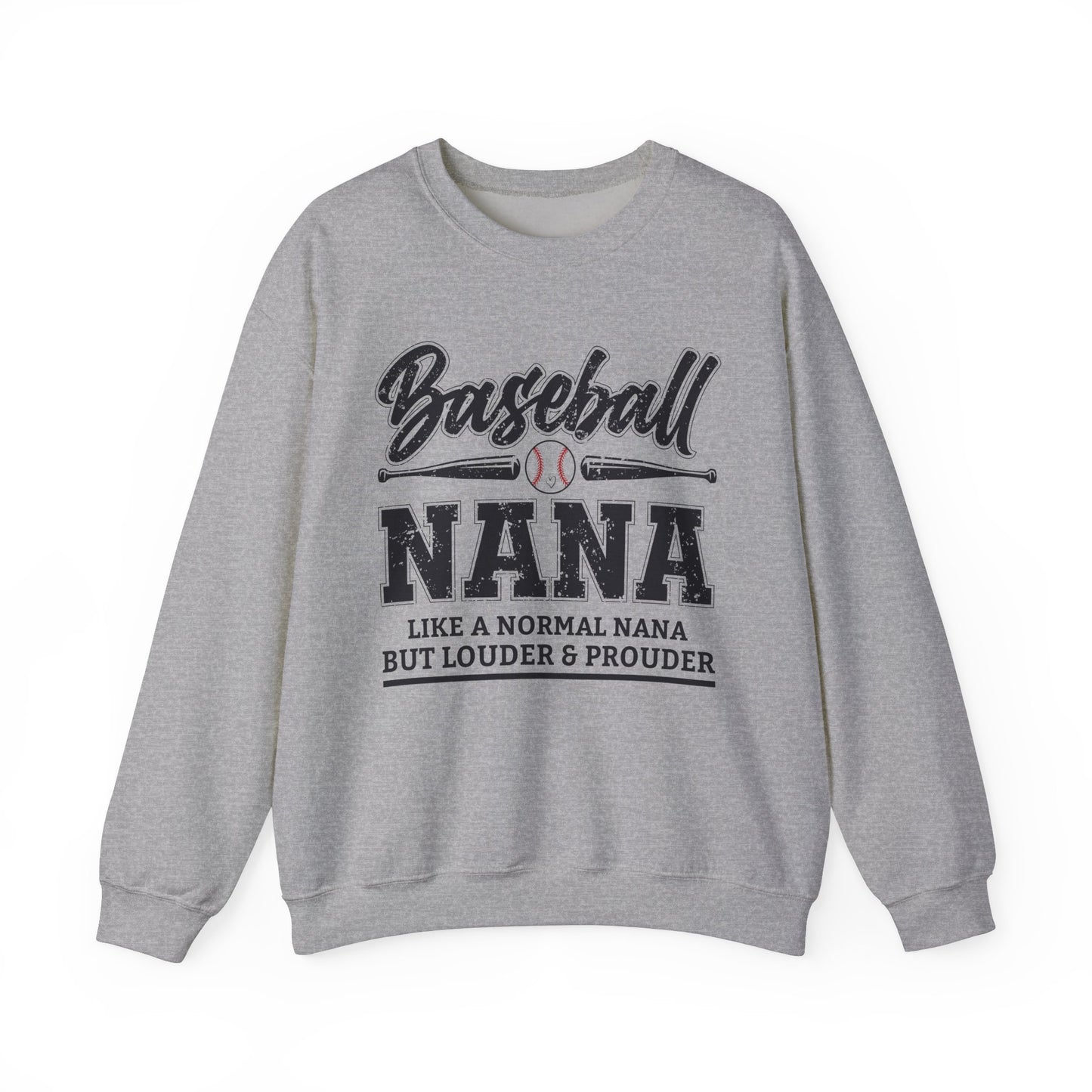 Baseball Nana Like a Normal Nana but Louder and Prouder Sweatshirts