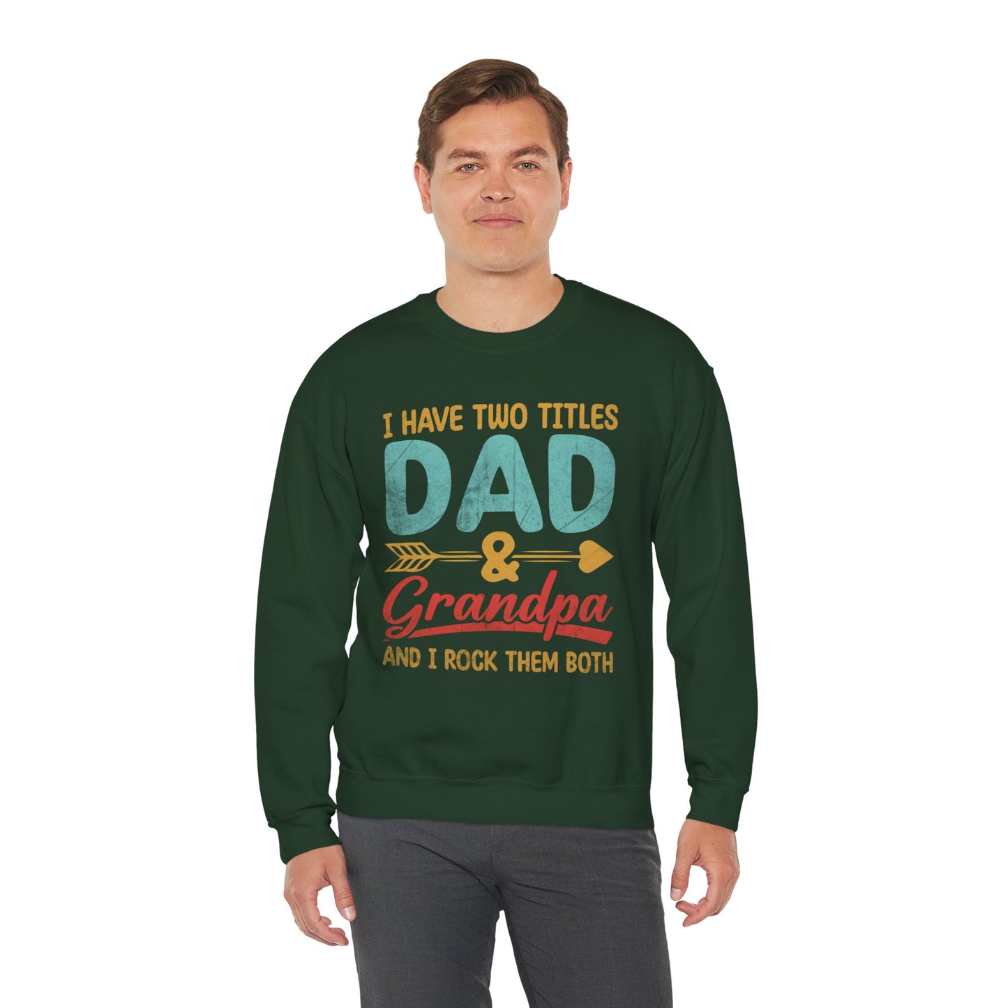 I Have Two Titles Dad And Grandpa I Rock Them Both Sweatshirts