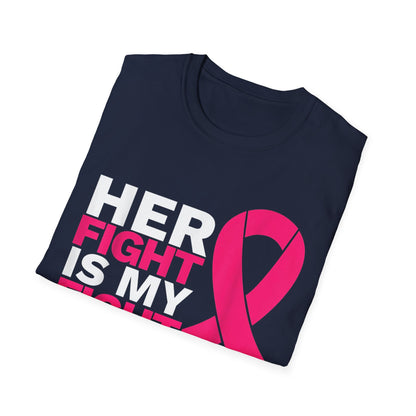 Her Fight is My Fight - Breast Cancer Awareness Support Women's T-Shirt