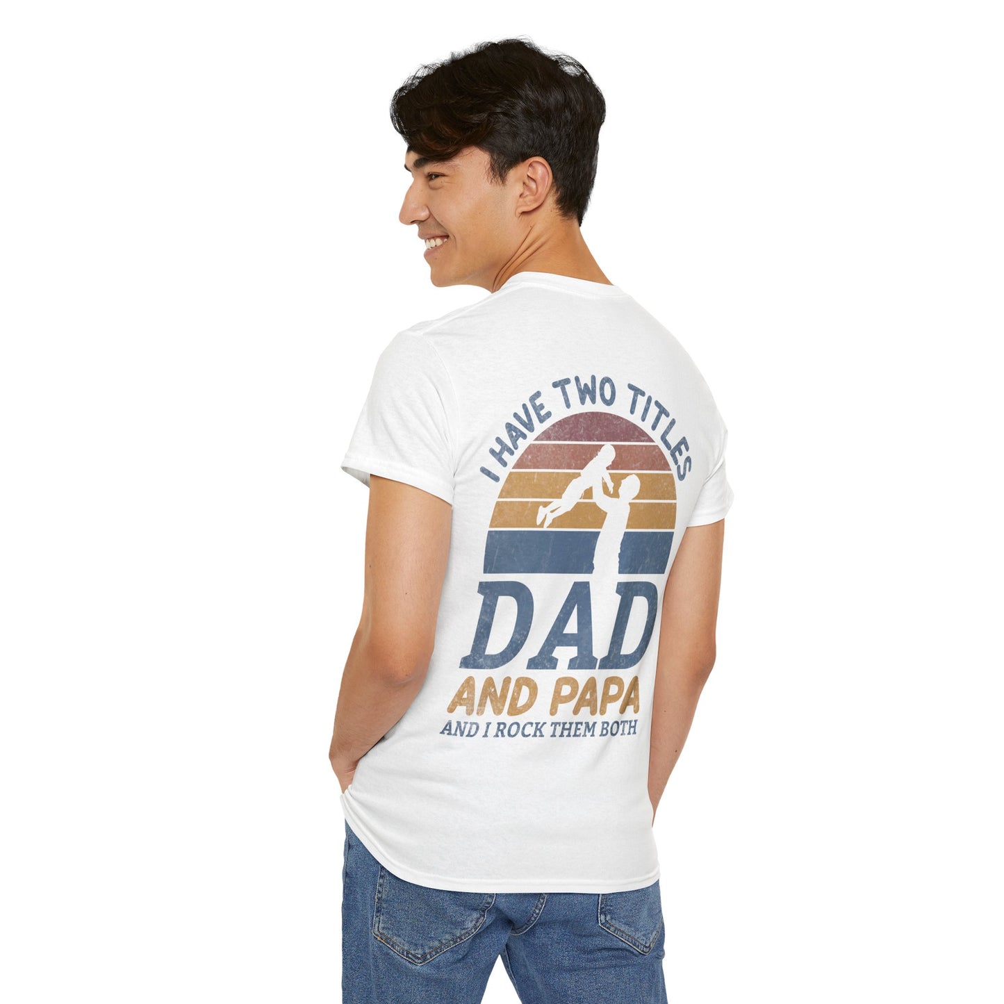 I Have Two Title Dad And Papa Shirt