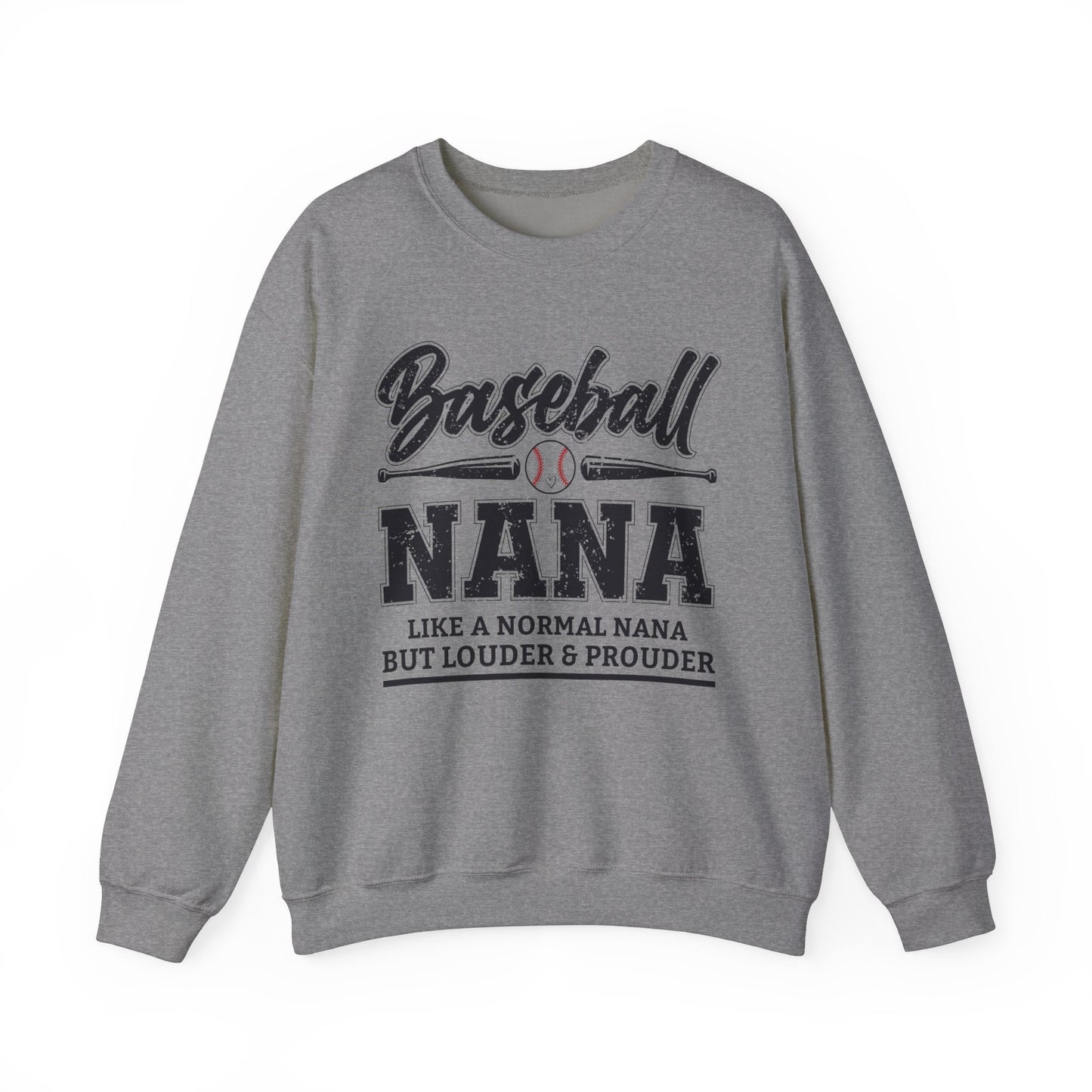 Baseball Nana Like a Normal Nana but Louder and Prouder Sweatshirts