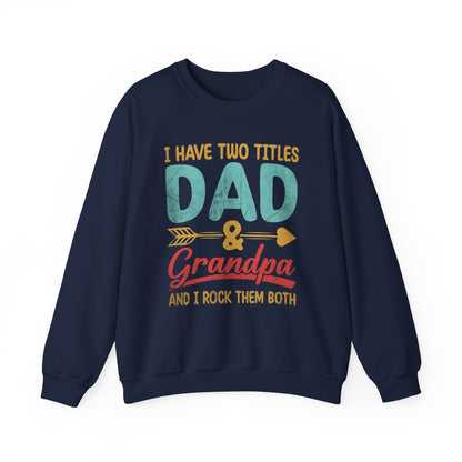 I Have Two Titles Dad And Grandpa I Rock Them Both Sweatshirts