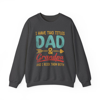 I Have Two Titles Dad And Grandpa I Rock Them Both Sweatshirts