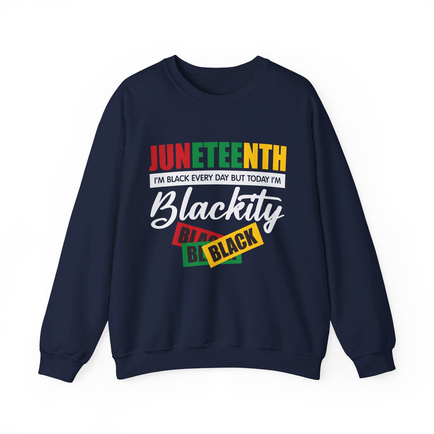 Juneteenth I'm Black Everyday But Today I'm Blackity Black T-Shirt