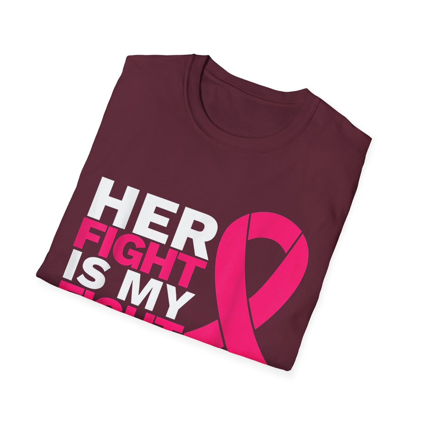 Her Fight is My Fight - Breast Cancer Awareness Support Women's T-Shirt